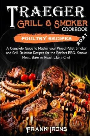 Cover of Traeger Grill and Smoker Cookbook 2021. Poultry Recipes