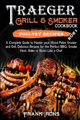 Book cover for Traeger Grill and Smoker Cookbook 2021. Poultry Recipes