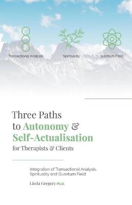 Book cover for Three Paths to Autonomy and Self-Actualisation