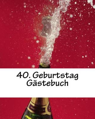 Book cover for 40. Geburtstag Gastebuch