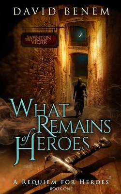 Book cover for What Remains of Heroes