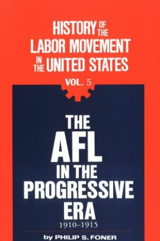 Cover of The Afl in the Progressive Era, 1910-1915