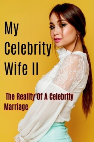 Cover of My Celebrity Wife II (The Reality of a Celebrity Marriage)