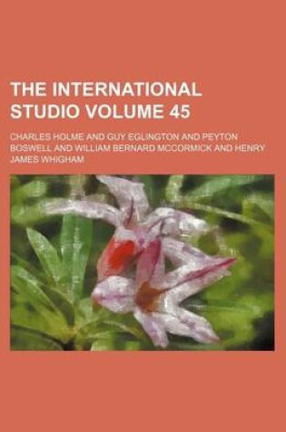 Cover of The International Studio Volume 45