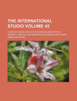 Book cover for The International Studio Volume 45