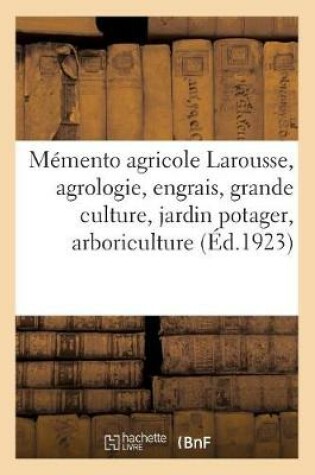 Cover of Memento Agricole Larousse, Agrologie, Engrais, Grande Culture, Jardin Potager