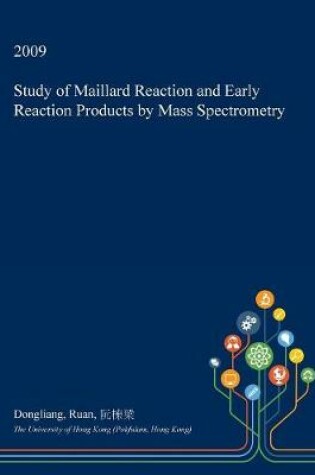 Cover of Study of Maillard Reaction and Early Reaction Products by Mass Spectrometry