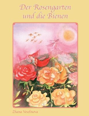 Book cover for Der Rosengarten und die Bienen