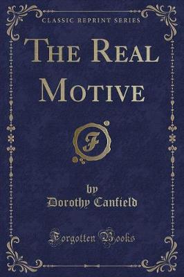 Book cover for The Real Motive (Classic Reprint)