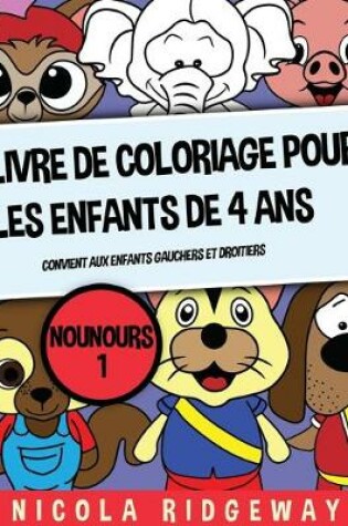 Cover of Livre de coloriage pour les enfants de 4 ans (Nounours 1)