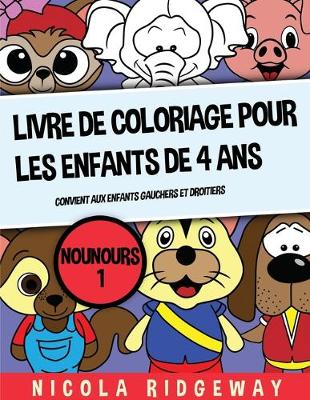 Book cover for Livre de coloriage pour les enfants de 4 ans (Nounours 1)
