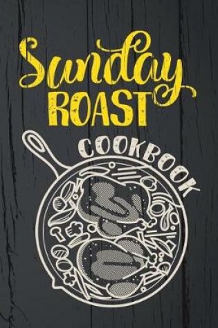 Cover of Sunday Roast Cookbook