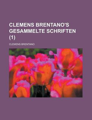 Book cover for Clemens Brentano's Gesammelte Schriften (1)