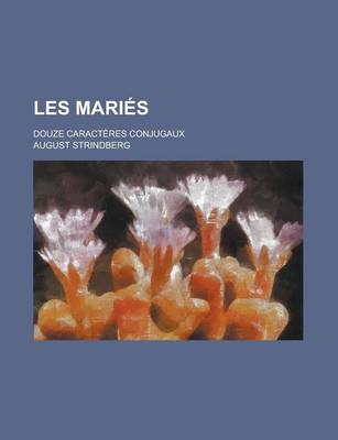 Book cover for Les Maries; Douze Caracteres Conjugaux