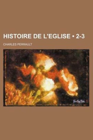 Cover of Histoire de L'Eglise (2-3)