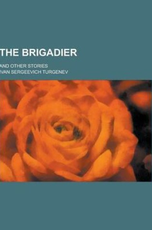Cover of The Brigadier; And Other Stories