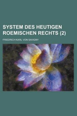 Cover of System Des Heutigen Roemischen Rechts (2)