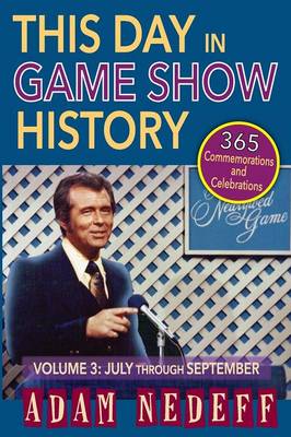 Book cover for This Day in Game Show History- 365 Commemorations and Celebrations, Vol. 3