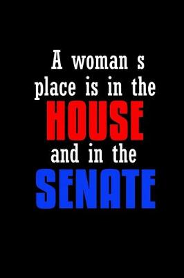 Book cover for A woman's place is in the house and in the senate