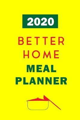 Book cover for 2020 Better Home Meal Planner