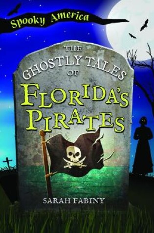 Cover of The Ghostly Tales of Florida's Pirates