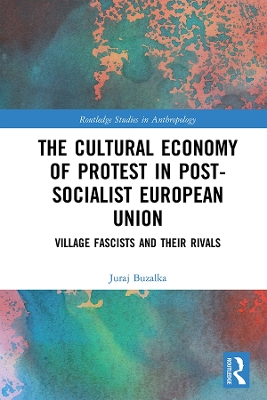 Cover of The Cultural Economy of Protest in Post-Socialist European Union