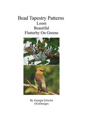 Book cover for Bead Tapestry Patterns Loom Beautiful Flutterby On Greens