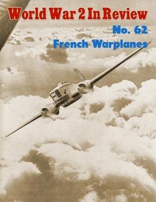 Book cover for World War 2 In Review No. 62: French Warplanes