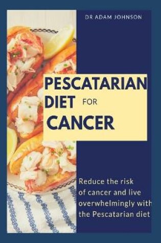 Cover of Pescatarian Diet for Cancer