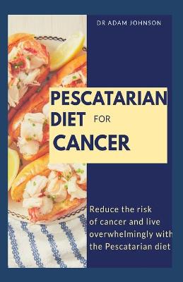 Book cover for Pescatarian Diet for Cancer