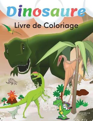 Book cover for Dinosaure Livre de Coloriage