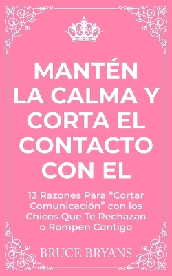 Book cover for Mantén la Calma y Corta El Contacto Con El