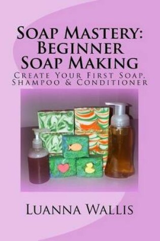 Cover of Soap Mastery