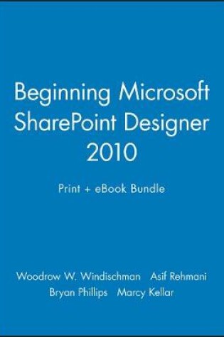 Cover of Beginning Microsoft Sharepoint Designer 2010 Print + eBook Bundle