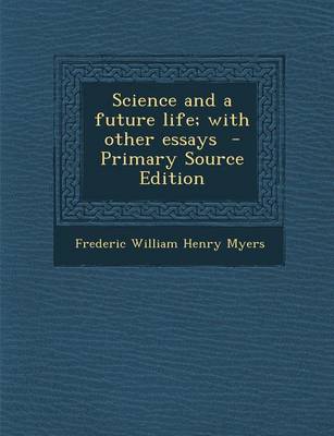 Book cover for Science and a Future Life; With Other Essays