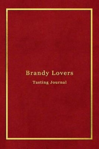 Cover of Brandy Lovers Tasting Journal