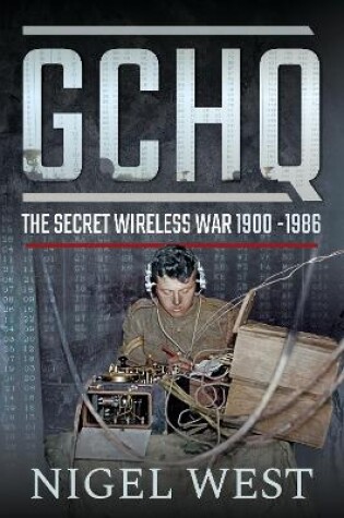 Cover of GCHQ: The Secret Wireless War, 1900-1986