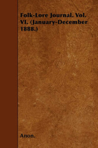 Cover of Folk-Lore Journal. Vol. VI. (January-December 1888.)