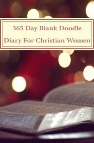 Cover of 365 Day Blank Doodle Diary For Christian Women