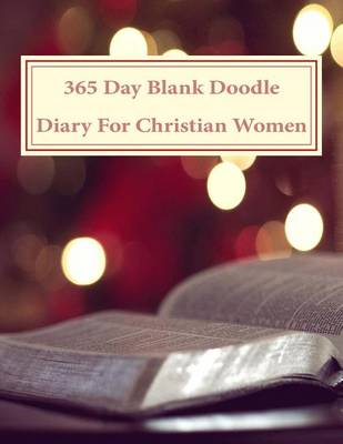 Book cover for 365 Day Blank Doodle Diary For Christian Women