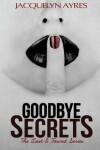 Book cover for Goodbye Secrets