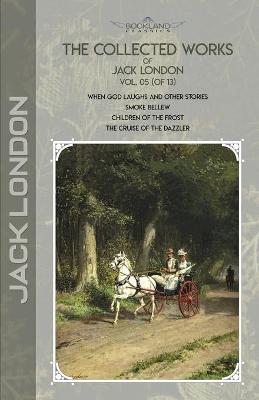 Book cover for The Collected Works of Jack London, Vol. 05 (of 13)