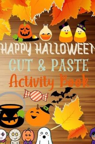 Cover of Happy Halloween Cut and Paste Activity Book