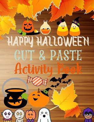 Book cover for Happy Halloween Cut and Paste Activity Book