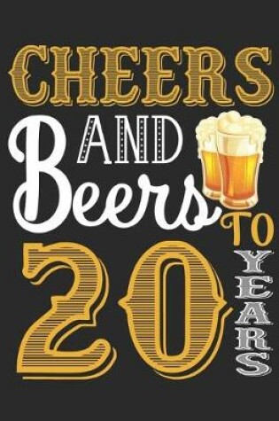 Cover of Cheers And Beers To 20 Years