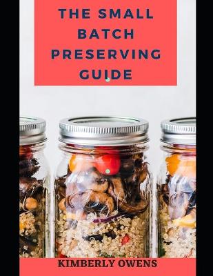 Book cover for The Small Batch Preserving Guide