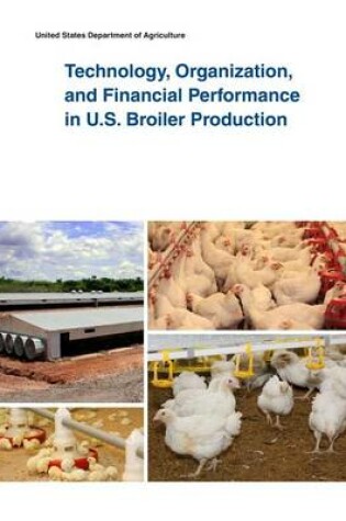 Cover of Technology, Organization, and Financial Performance in U.S. Broiler Production