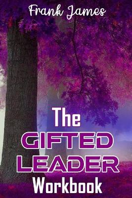 Book cover for The Gifted Leader Workbook