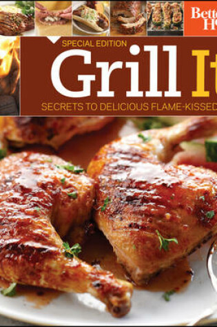 Cover of Grill It! Secrets to Delicious Flame-Kissed Food Canada Wal Mart Edition