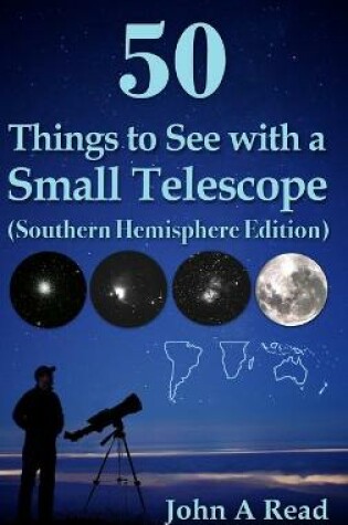 Cover of 50 Things to See with a Small Telescope (Southern Hemisphere Edition)